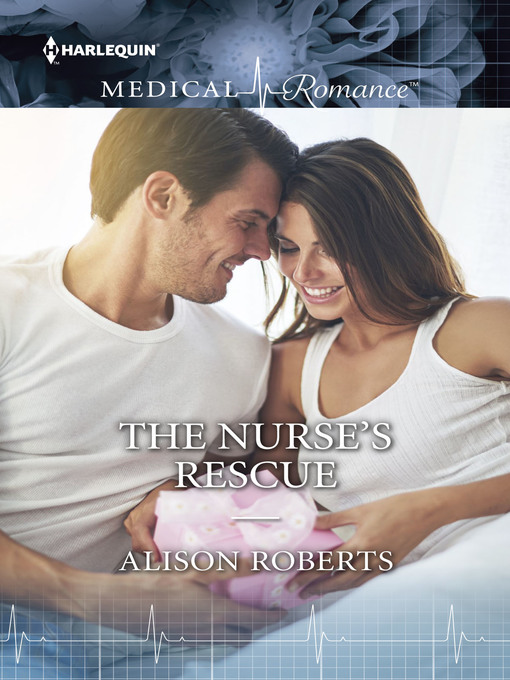 Title details for THE NURSE'S RESCUE by Alison Roberts - Available